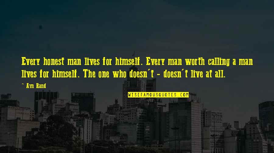 Honest Living Quotes By Ayn Rand: Every honest man lives for himself. Every man