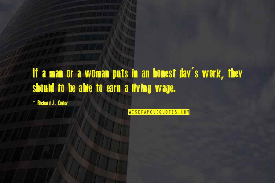 Honest Living Quotes By Richard J. Codey: If a man or a woman puts in