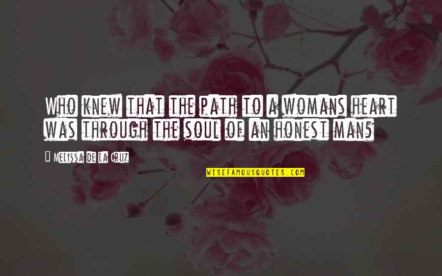 Honest Love Quotes By Melissa De La Cruz: Who knew that the path to a womans