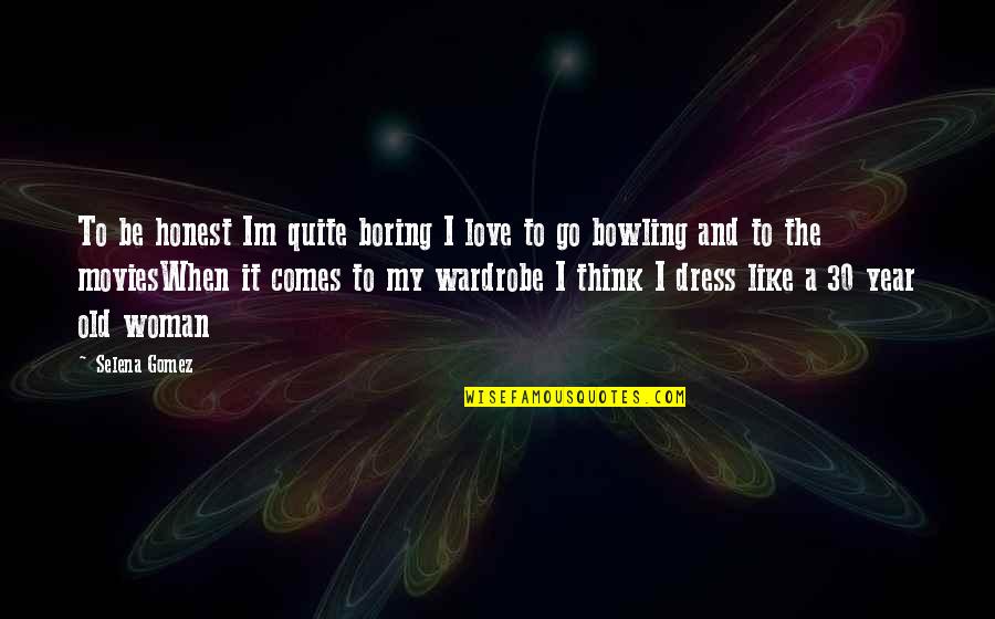 Honest Love Quotes By Selena Gomez: To be honest Im quite boring I love