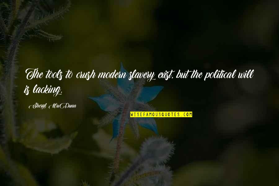 Honest Relations Quotes By Sheryl WuDunn: The tools to crush modern slavery exist, but