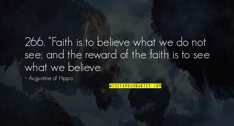 Honest Toddler Quotes By Augustine Of Hippo: 266. "Faith is to believe what we do