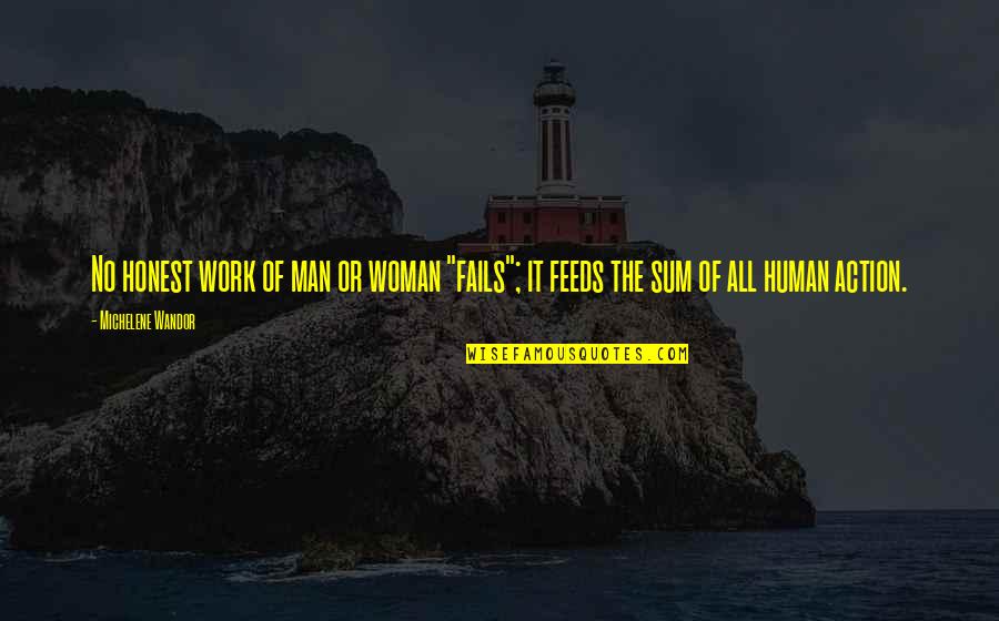 Honest Woman Quotes By Michelene Wandor: No honest work of man or woman "fails";