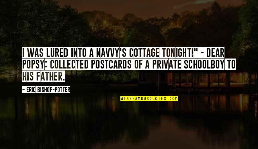 Honestly I Just Dont Care Quotes By Eric Bishop-Potter: I was lured into a navvy's cottage tonight!"