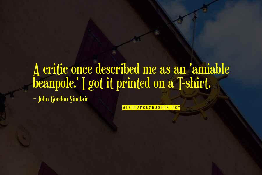 Honesty And Friendship Quotes By John Gordon Sinclair: A critic once described me as an 'amiable Honesty And Friendship Quotes By John Gordon Sinclair: A critic once described me as an 'amiable