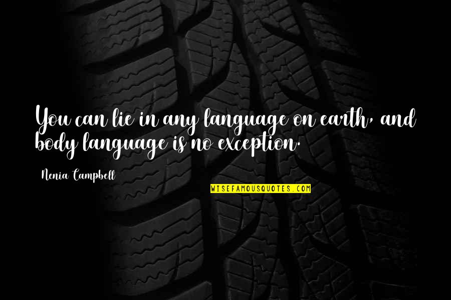 Honesty And Lies Quotes By Nenia Campbell: You can lie in any language on earth,