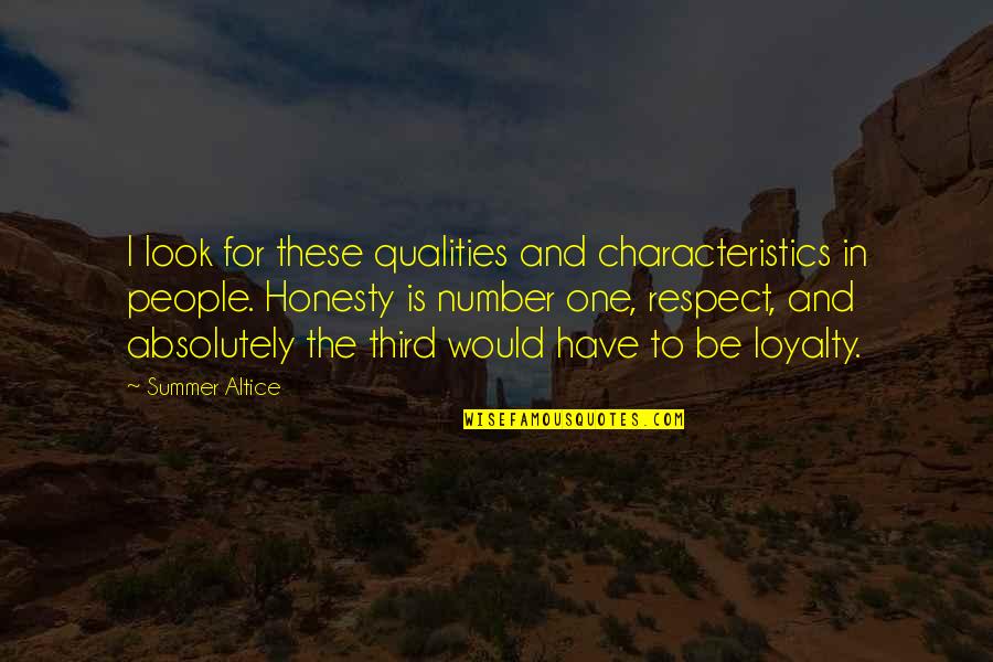 Honesty And Respect Quotes By Summer Altice: I look for these qualities and characteristics in