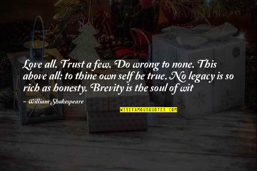 Honesty And Trust Quotes By William Shakespeare: Love all. Trust a few. Do wrong to