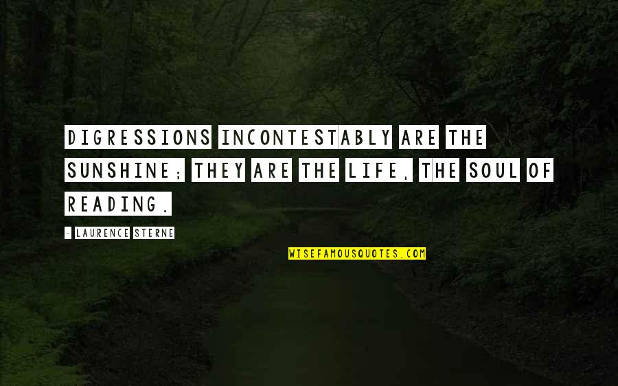 Honesty During Examination Quotes By Laurence Sterne: Digressions incontestably are the sunshine; they are the Honesty During Examination Quotes By Laurence Sterne: Digressions incontestably are the sunshine; they are the