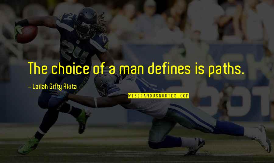 Honesty Hour Quotes By Lailah Gifty Akita: The choice of a man defines is paths. Honesty Hour Quotes By Lailah Gifty Akita: The choice of a man defines is paths.