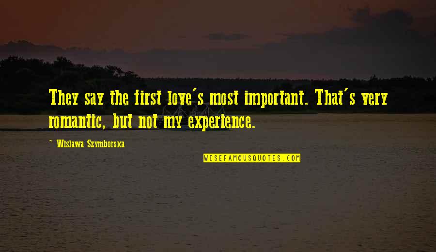 Honesty In Family Quotes By Wislawa Szymborska: They say the first love's most important. That's Honesty In Family Quotes By Wislawa Szymborska: They say the first love's most important. That's