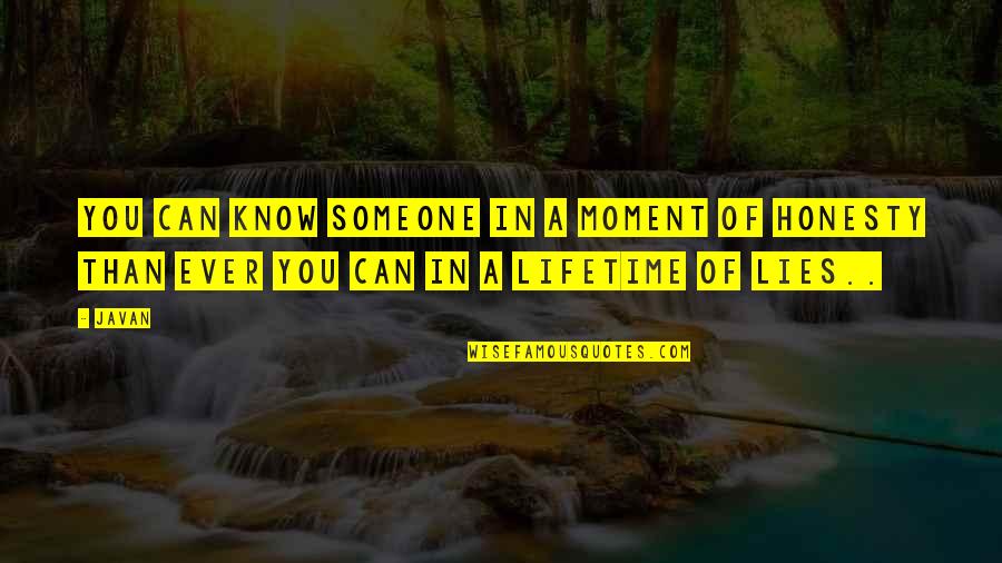 Honesty In Love Quotes By Javan: You can know someone in a moment of