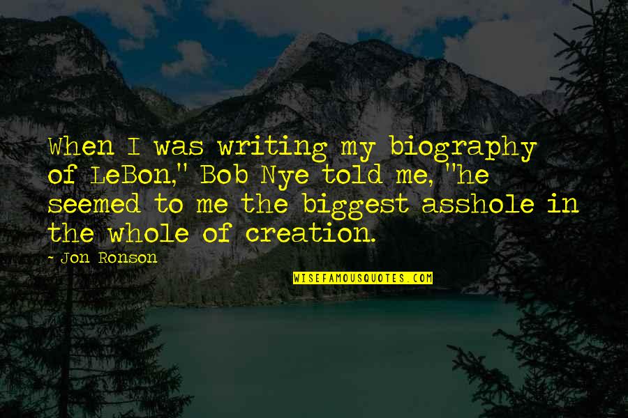 Honesty In Marriage Quotes By Jon Ronson: When I was writing my biography of LeBon,"
