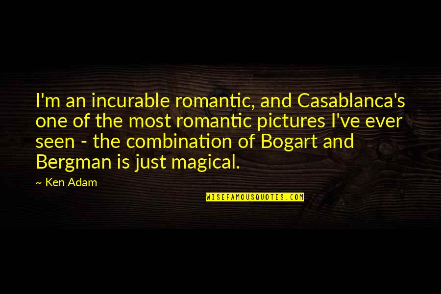 Honesty Integrity And Building Trust Quotes By Ken Adam: I'm an incurable romantic, and Casablanca's one of