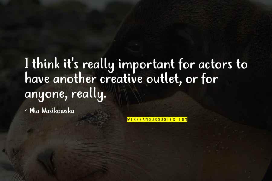 Honesty Is Best Policy Quote Quotes By Mia Wasikowska: I think it's really important for actors to Honesty Is Best Policy Quote Quotes By Mia Wasikowska: I think it's really important for actors to