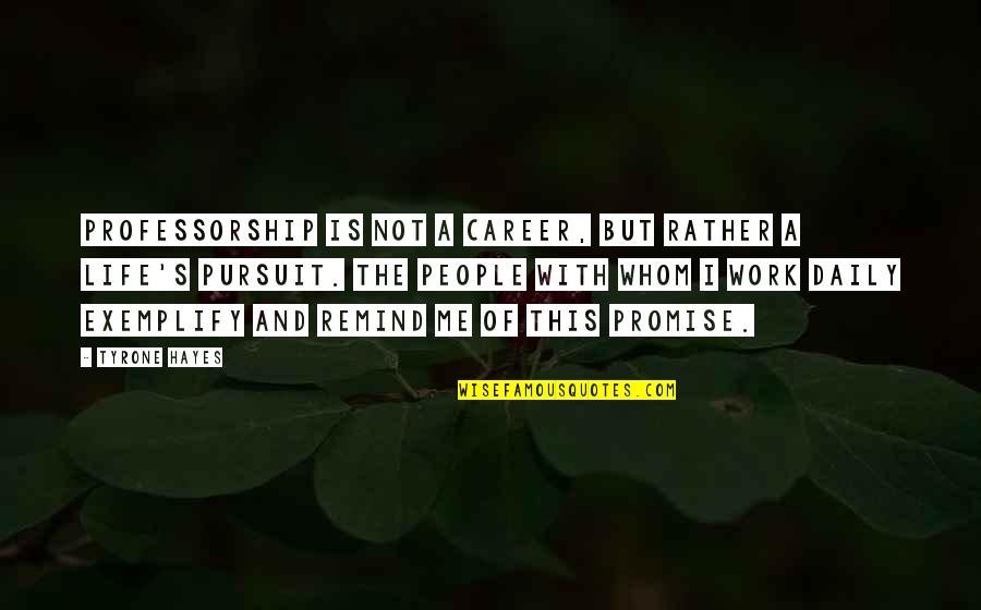 Honesty Is Best Policy Quote Quotes By Tyrone Hayes: Professorship is not a career, but rather a Honesty Is Best Policy Quote Quotes By Tyrone Hayes: Professorship is not a career, but rather a