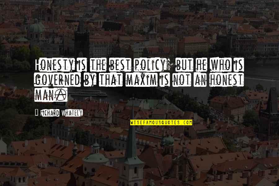 Honesty Is Best Policy Quotes By Richard Whately: Honesty is the best policy; but he who