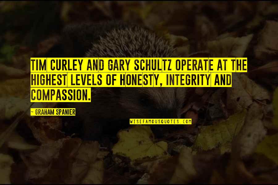 Honesty Quotes By Graham Spanier: Tim Curley and Gary Schultz operate at the