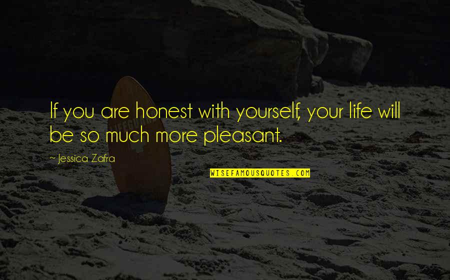 Honesty To Yourself Quotes By Jessica Zafra: If you are honest with yourself, your life