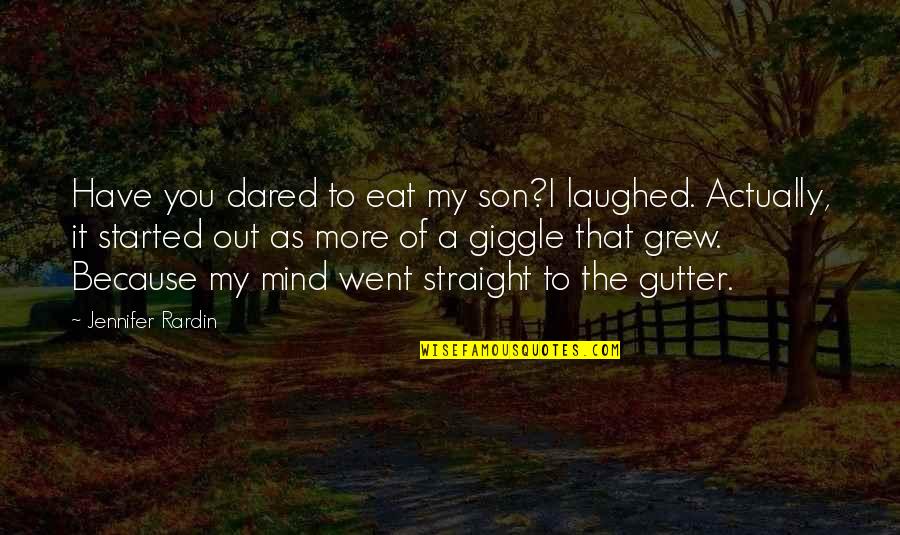 Honey Badger Youtube Video Quotes By Jennifer Rardin: Have you dared to eat my son?I laughed.