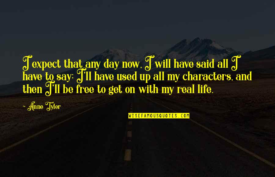 Honey Bunch Song Quotes By Anne Tyler: I expect that any day now, I will Honey Bunch Song Quotes By Anne Tyler: I expect that any day now, I will