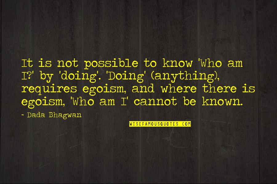 Honey Bunch Song Quotes By Dada Bhagwan: It is not possible to know 'Who am Honey Bunch Song Quotes By Dada Bhagwan: It is not possible to know 'Who am