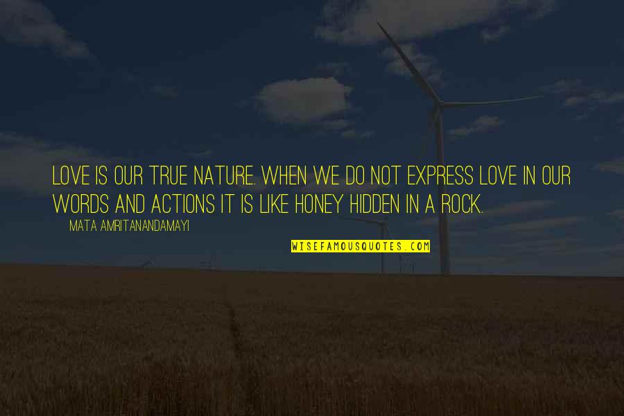 Honey Love Quotes By Mata Amritanandamayi: Love is our true nature. When we do