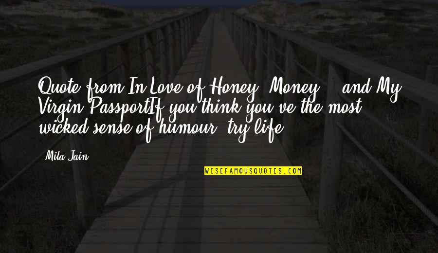 Honey Love Quotes By Mita Jain: Quote from In Love of Honey, Money....and My