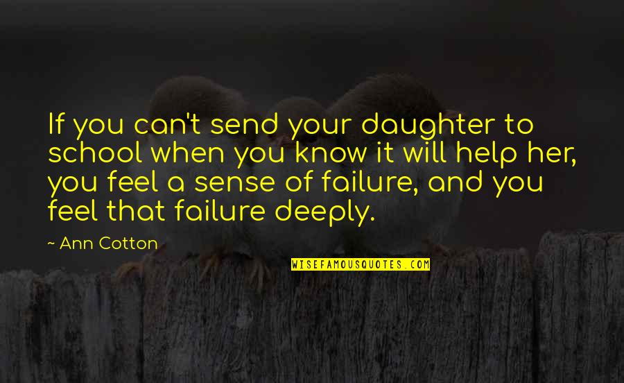 Honey Monster Quote Quotes By Ann Cotton: If you can't send your daughter to school