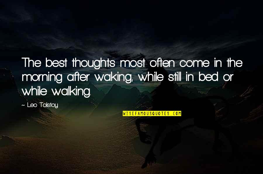Honey Sugarman Quotes By Leo Tolstoy: The best thoughts most often come in the Honey Sugarman Quotes By Leo Tolstoy: The best thoughts most often come in the