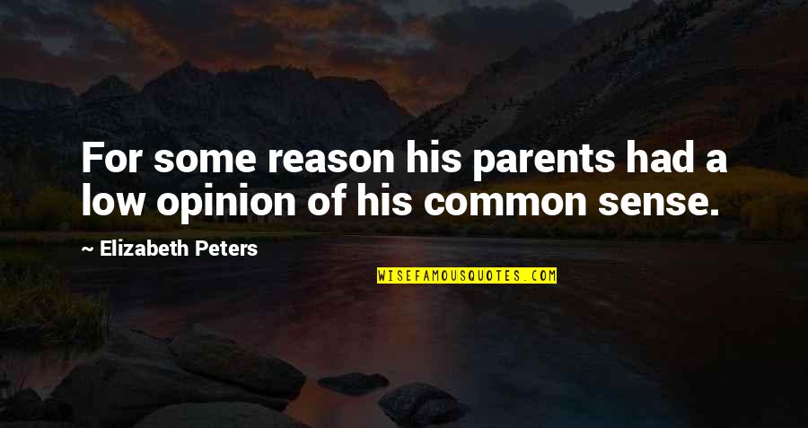 Honeycombed Lungs Quotes By Elizabeth Peters: For some reason his parents had a low