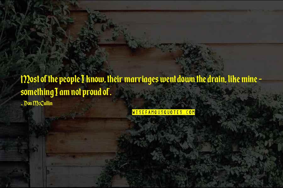 Honeycreepers In The Hawaiian Quotes By Don McCullin: Most of the people I know, their marriages Honeycreepers In The Hawaiian Quotes By Don McCullin: Most of the people I know, their marriages