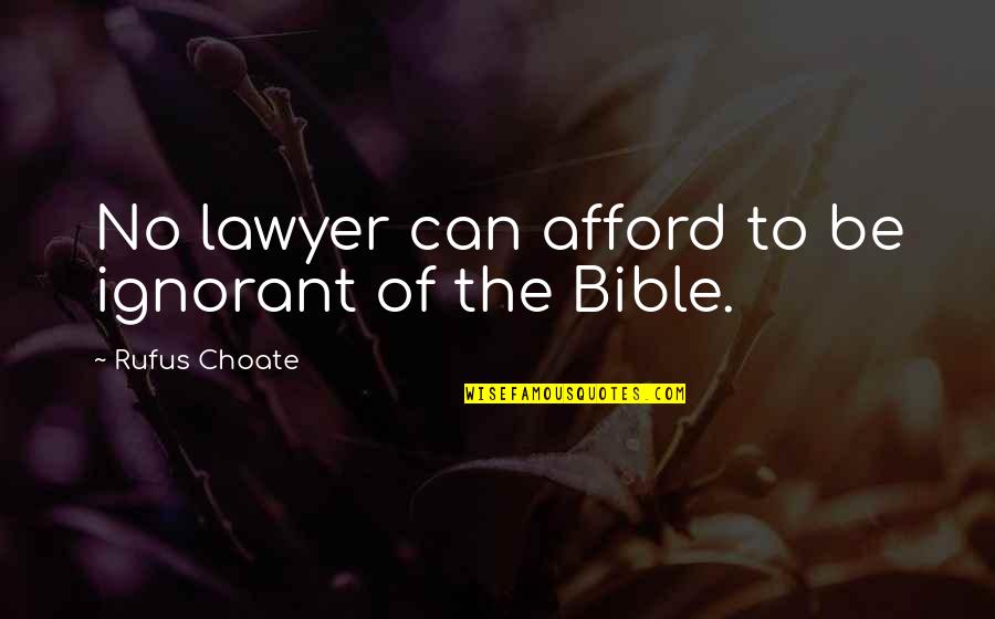 Honeycunt Quotes By Rufus Choate: No lawyer can afford to be ignorant of Honeycunt Quotes By Rufus Choate: No lawyer can afford to be ignorant of