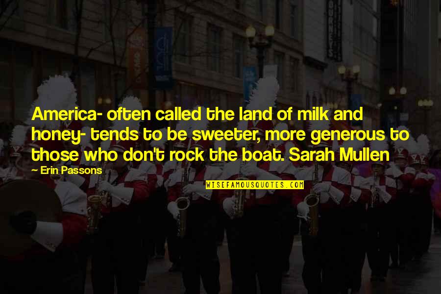 Honey'd Quotes By Erin Passons: America- often called the land of milk and