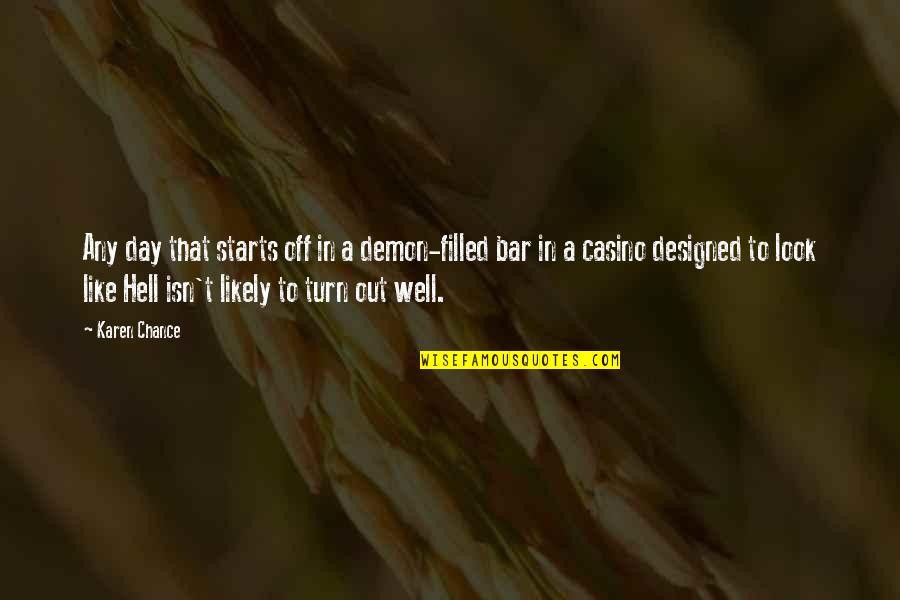 Honeyghan Quotes By Karen Chance: Any day that starts off in a demon-filled Honeyghan Quotes By Karen Chance: Any day that starts off in a demon-filled