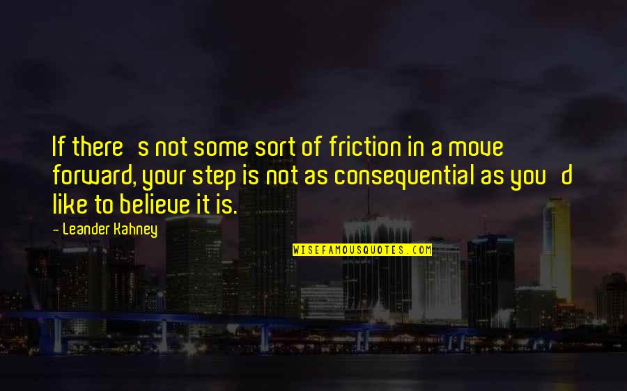Honeyghan Quotes By Leander Kahney: If there's not some sort of friction in
