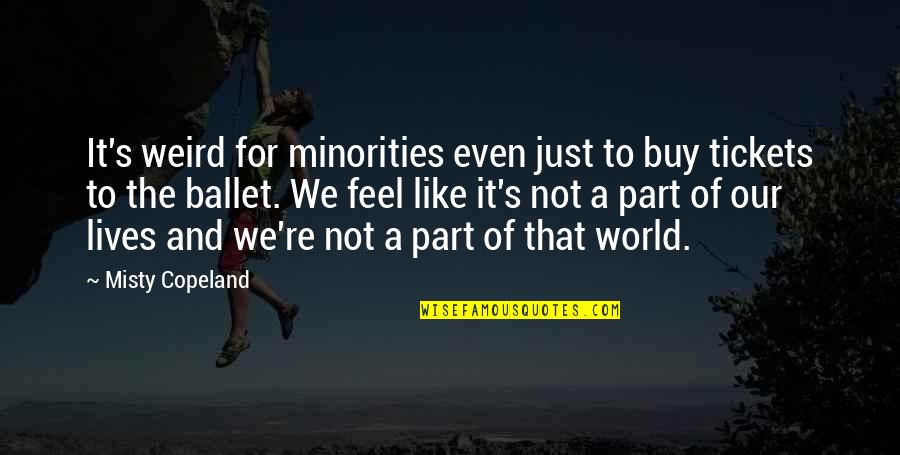 Honeyghan Quotes By Misty Copeland: It's weird for minorities even just to buy Honeyghan Quotes By Misty Copeland: It's weird for minorities even just to buy