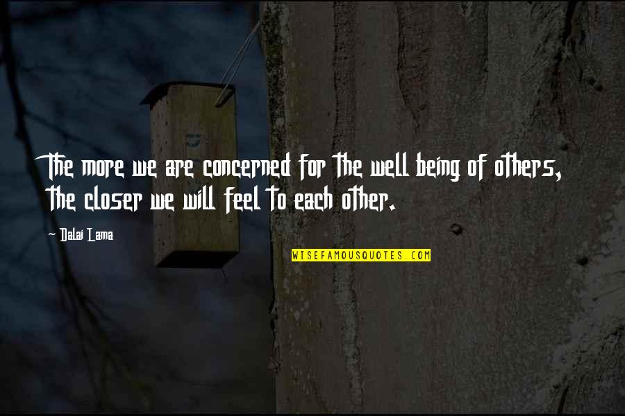 Honeying Quotes By Dalai Lama: The more we are concerned for the well Honeying Quotes By Dalai Lama: The more we are concerned for the well