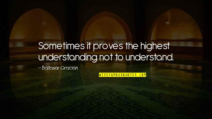 Honeypot Quotes By Baltasar Gracian: Sometimes it proves the highest understanding not to Honeypot Quotes By Baltasar Gracian: Sometimes it proves the highest understanding not to