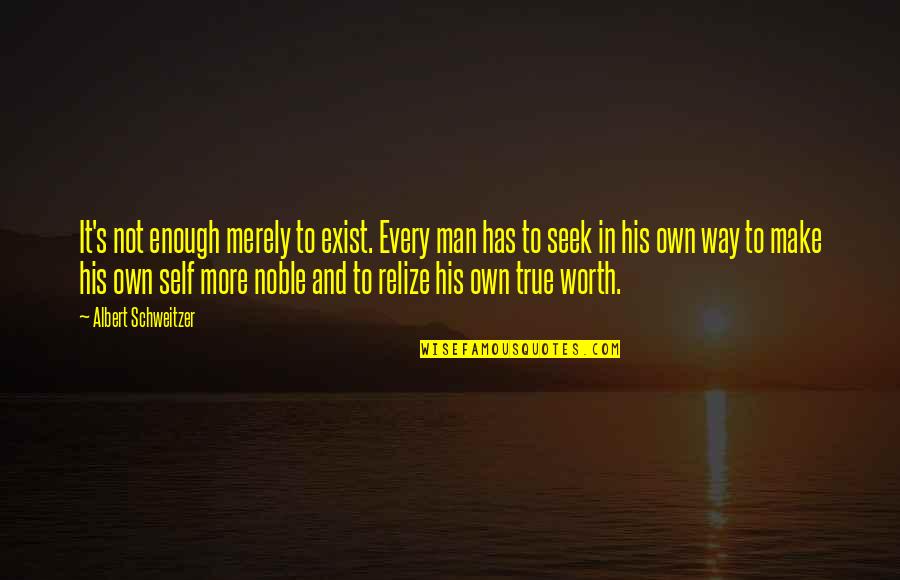 Hong Xiuquan Quotes By Albert Schweitzer: It's not enough merely to exist. Every man Hong Xiuquan Quotes By Albert Schweitzer: It's not enough merely to exist. Every man