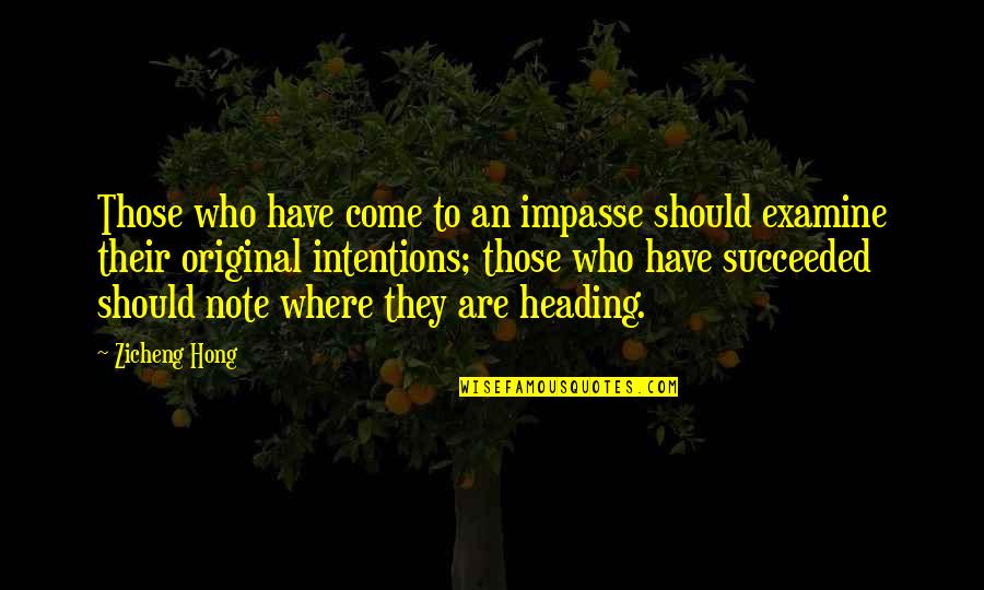 Hong Zicheng Quotes By Zicheng Hong: Those who have come to an impasse should