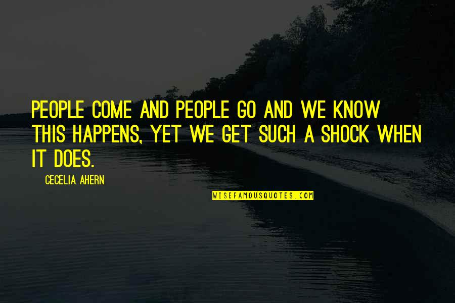 Honger Quotes By Cecelia Ahern: People come and people go and we know