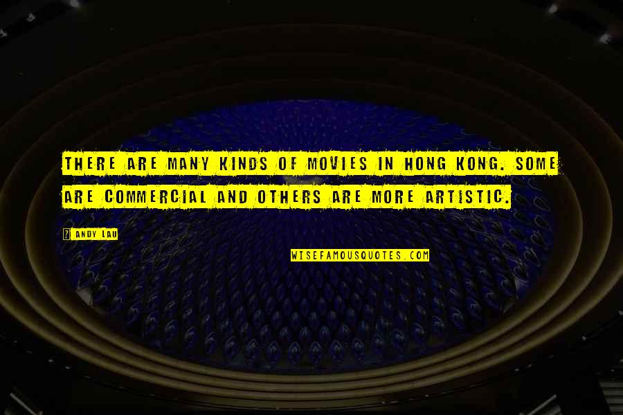 Hong's Quotes By Andy Lau: There are many kinds of movies in Hong