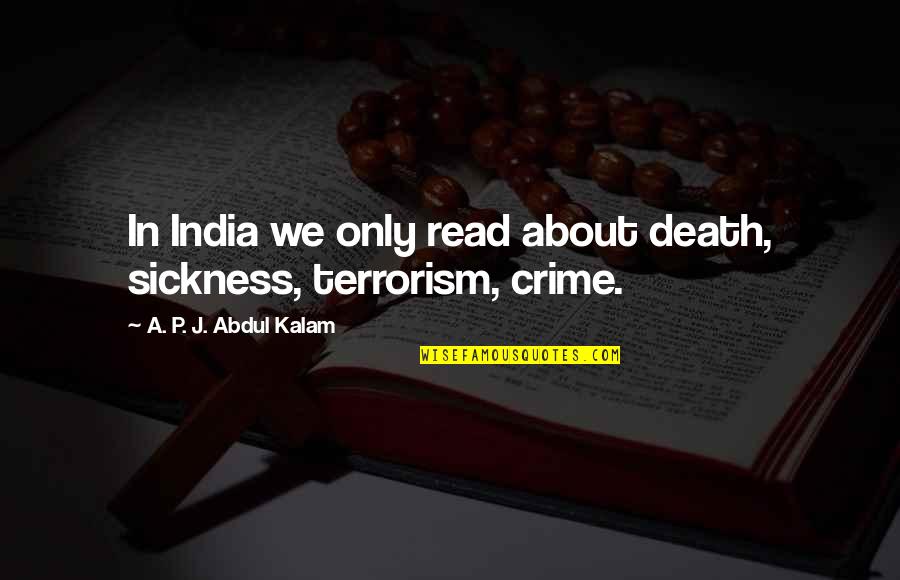 Hongzhi Varistor Quotes By A. P. J. Abdul Kalam: In India we only read about death, sickness,