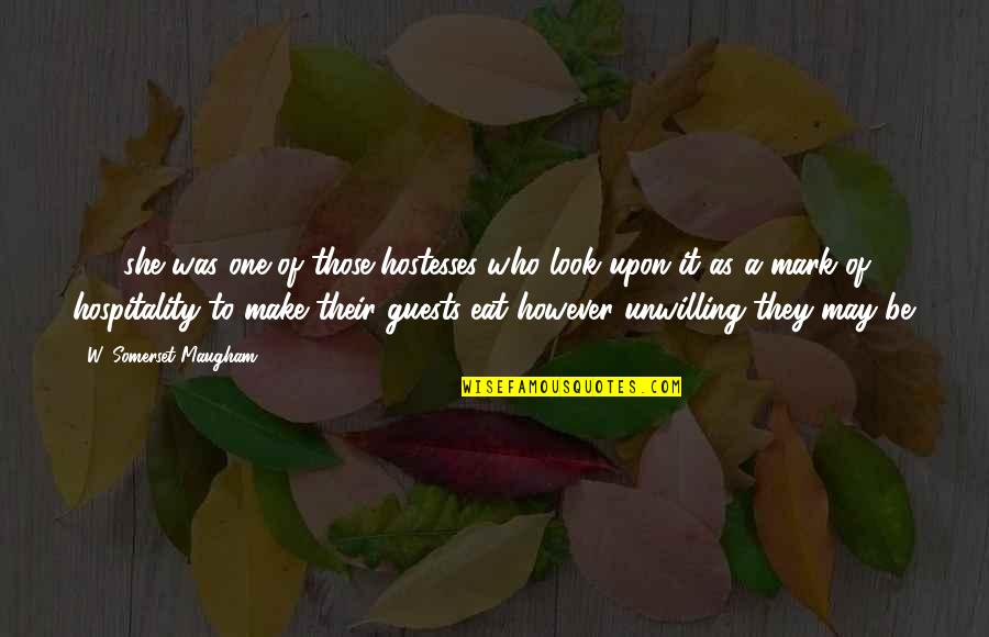 Honhon Swords Quotes By W. Somerset Maugham: [...] she was one of those hostesses who