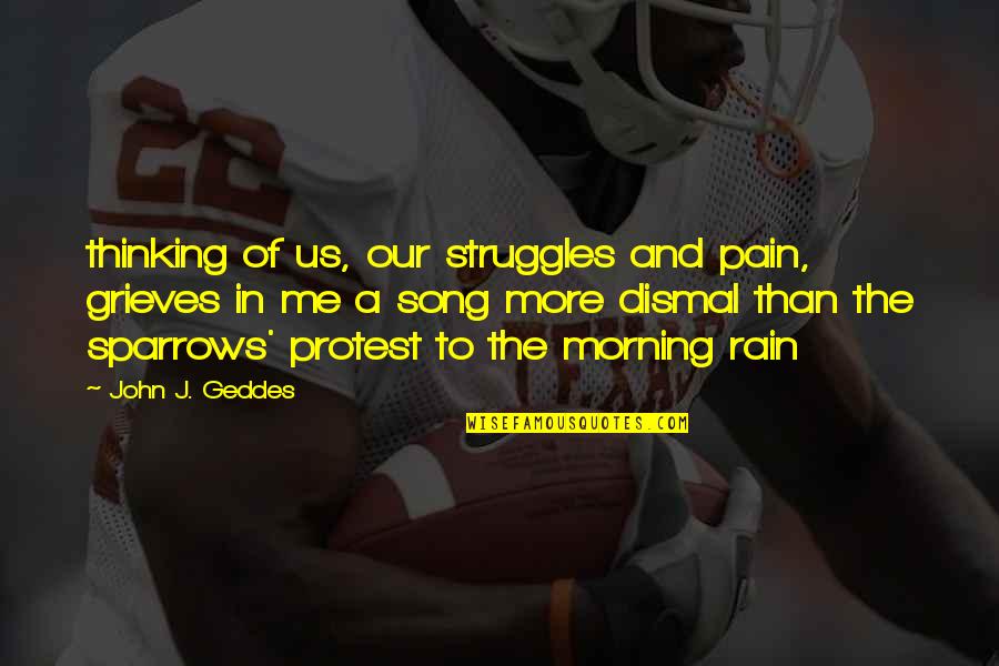 Honhoneylavender Quotes By John J. Geddes: thinking of us, our struggles and pain, grieves Honhoneylavender Quotes By John J. Geddes: thinking of us, our struggles and pain, grieves