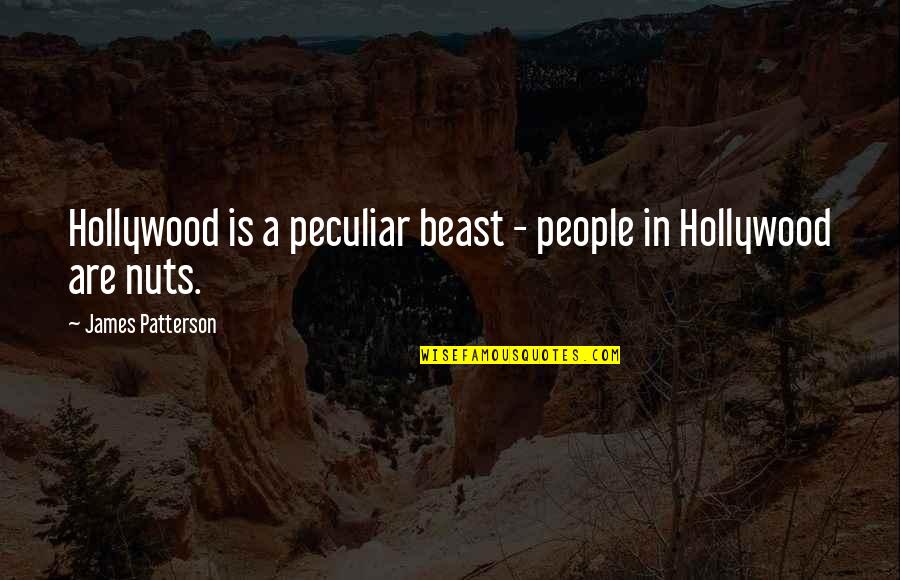 Honig Sauvignon Quotes By James Patterson: Hollywood is a peculiar beast - people in