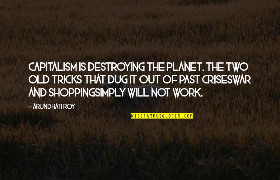 Honker Car Quotes By Arundhati Roy: Capitalism is destroying the planet. The two old Honker Car Quotes By Arundhati Roy: Capitalism is destroying the planet. The two old