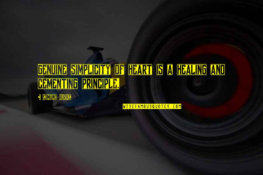 Honkers Sesame Quotes By Edmund Burke: Genuine simplicity of heart is a healing and