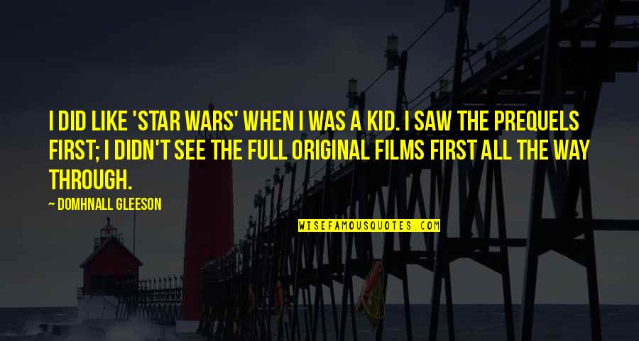 Honkies Origin Quotes By Domhnall Gleeson: I did like 'Star Wars' when I was